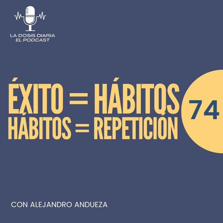 cover art for Éxito = Hábitos. Hábitos = Repetición