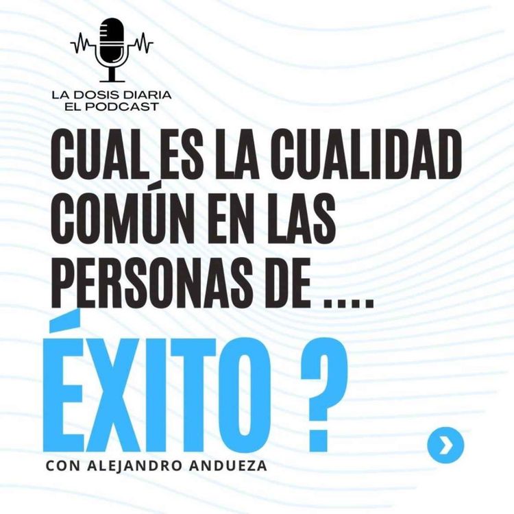 cover art for Cual es la cualidad común en las personas de ÉXITO ?