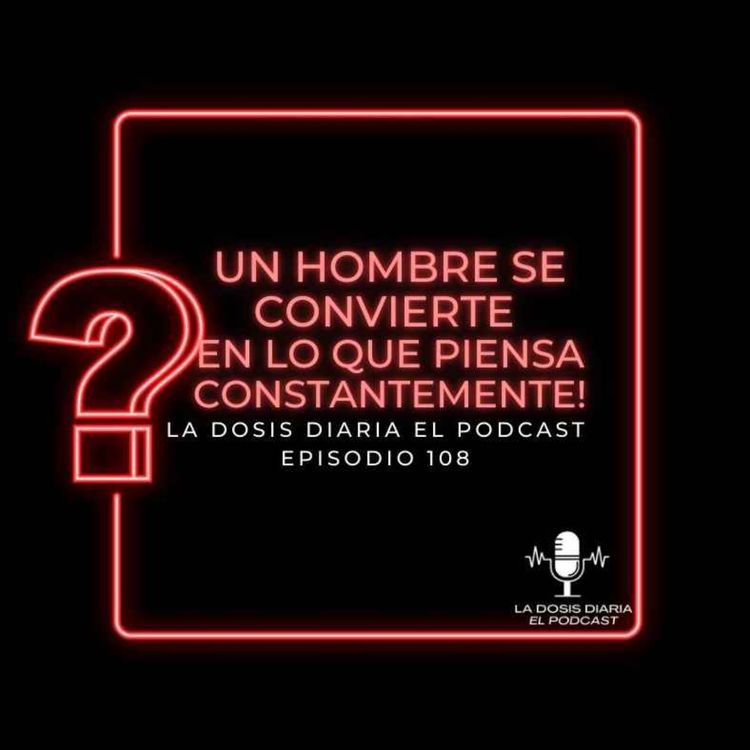 cover art for Un hombre se convierte en lo que piensa constantemente!