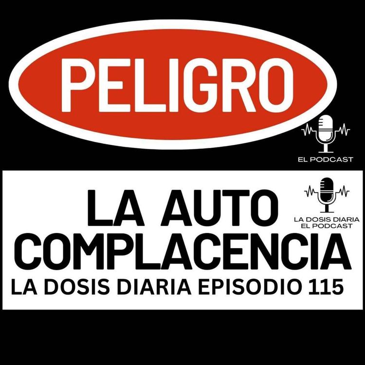 cover art for + El mayor peligro: La AUTO COMPLACENCIA!