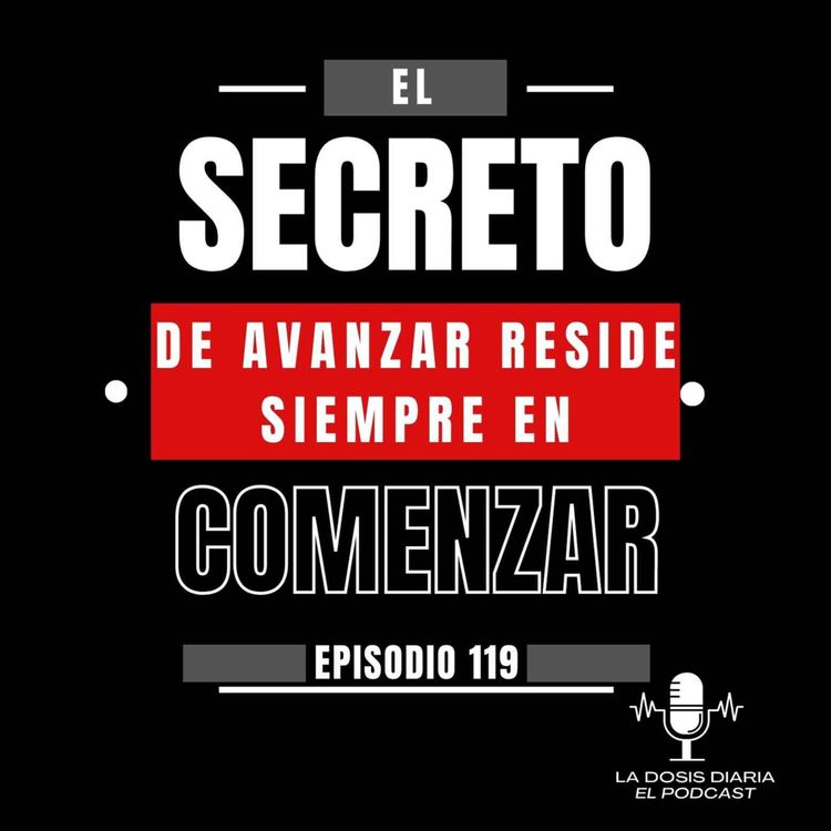 cover art for El secreto de avanzar reside siempre en COMENZAR!