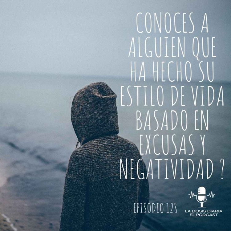 cover art for Conoces a alguien que ha hecho su estilo de vida basado en excusas y negatividad ?