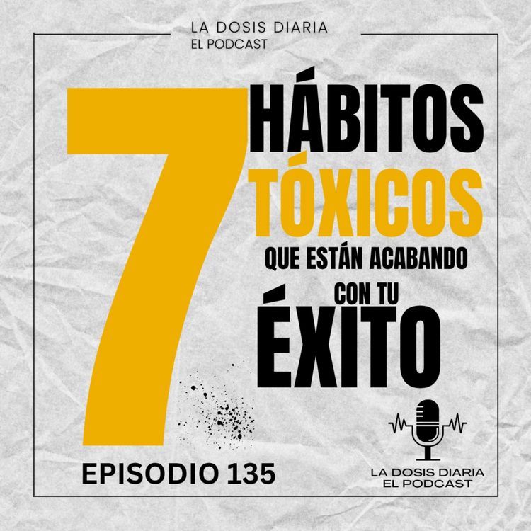 cover art for 7 hábitos tóxicos que están acabando con tu éxito