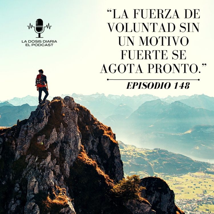 cover art for + La fuerza de voluntad sin un motivo fuerte se agota Pronto!