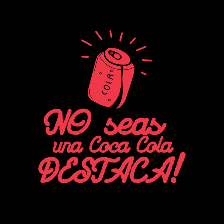 cover art for NO seas una Coca Cola, Destaca!