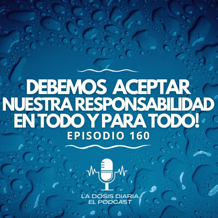 cover art for Debemos aceptar nuestra responsabilidad en todo y para todo!