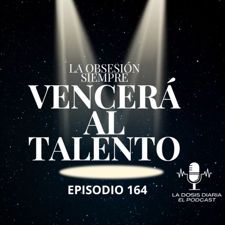 cover art for + La obsesión siempre vencerá al talento!