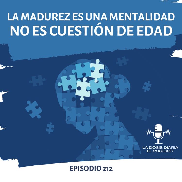 cover art for La madurez es una MENTALIDAD, no es cuestión de EDAD.