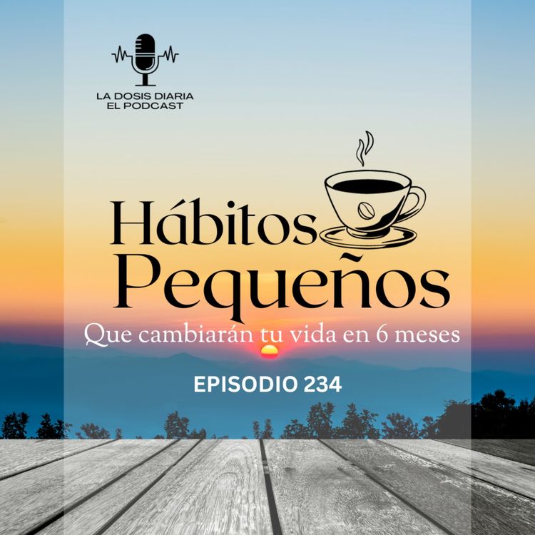 cover art for + Hábitos pequeños que cambiarán tu vida en 6 meses.