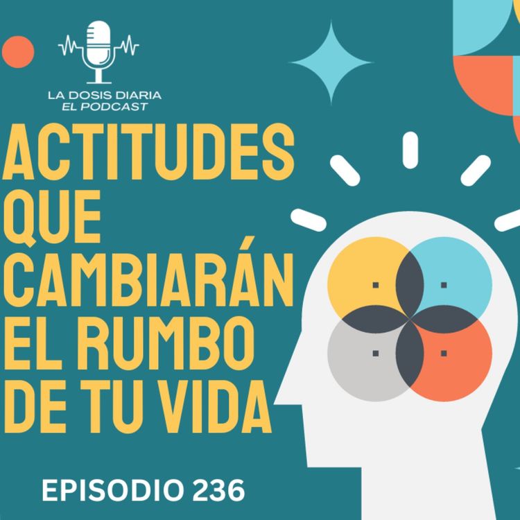 cover art for Actitudes que cambiarán el rumbo de tu vida