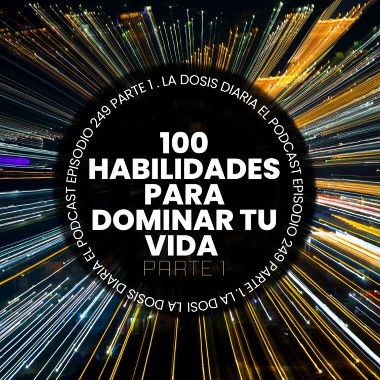 cover art for 100 Habilidades de la psicología para dominar tu vida Parte 1.