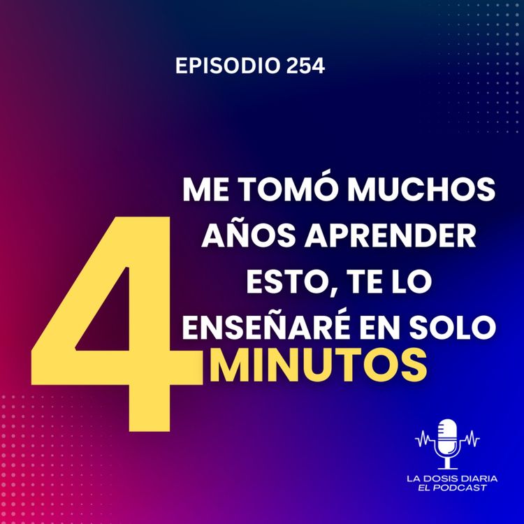 cover art for Me tomó muchos años aprender esto, te lo enseñaré en solo 4 minutos.