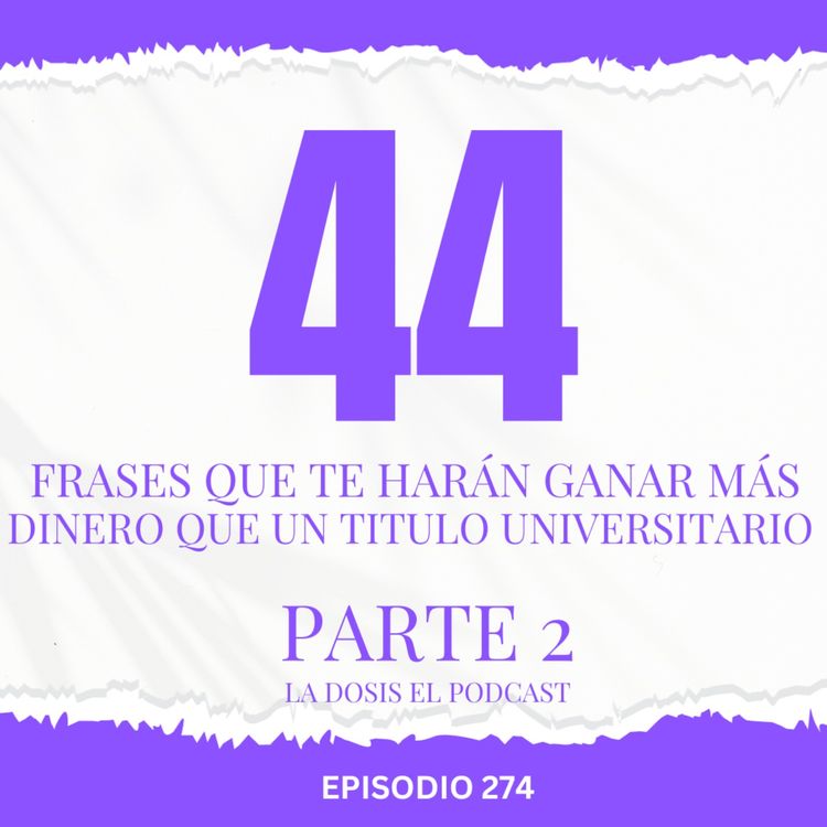 cover art for 44 Frases que te harán ganar más dinero que un título universitario Parte 2