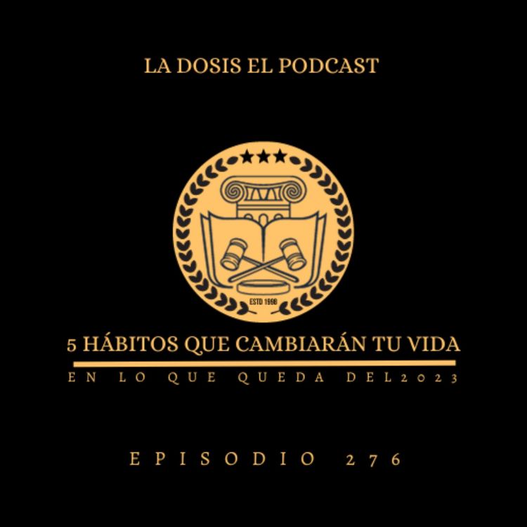 cover art for 276. 5 Hábitos que cambiarán tu vida en lo que queda del 2023