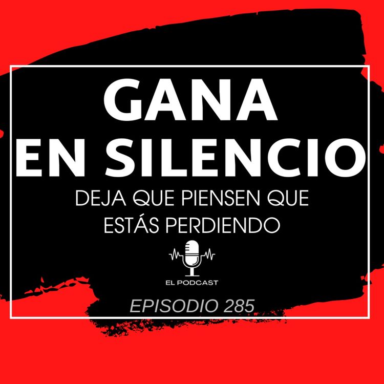 cover art for Gana en Silencio, deja que piensen que estás perdiendo