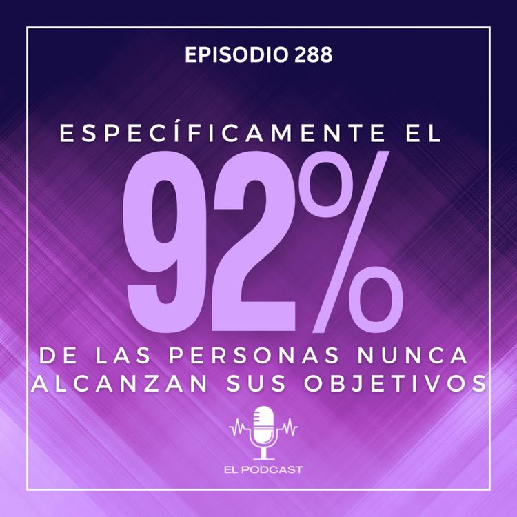 cover art for + El 92% de las personas nunca alcanzan sus Objetivos