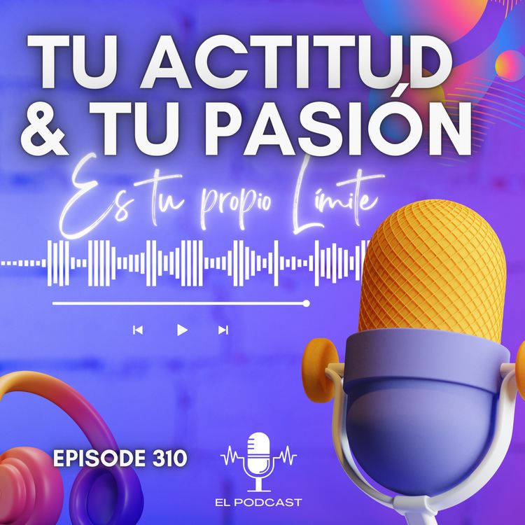 cover art for Tu actitud y tu pasión es tu propio límite