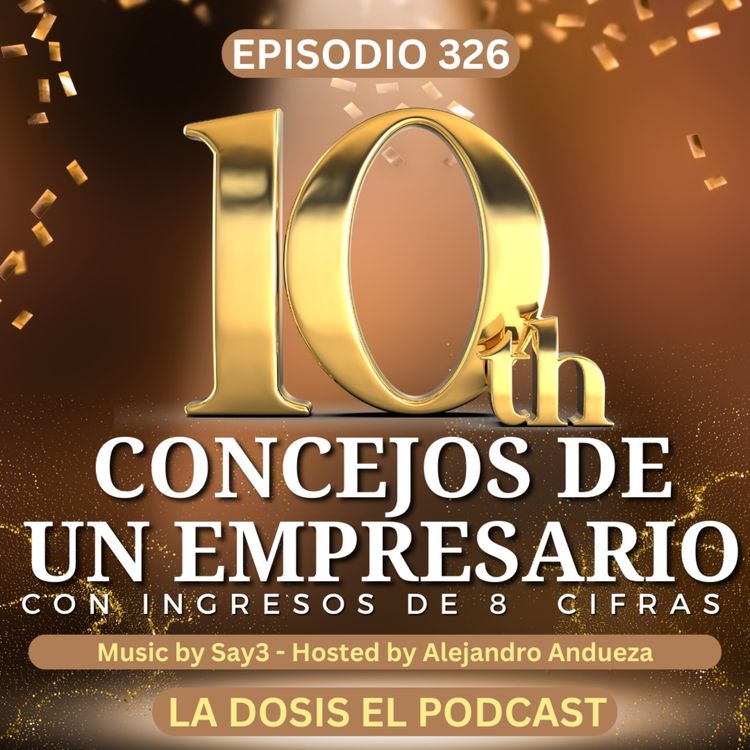 cover art for 10 Concejos de un empresario con ingresos de 8 Cifras