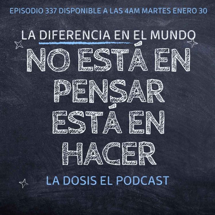 cover art for La diferencia en el mundo no está en solo Pensar, está en HACER