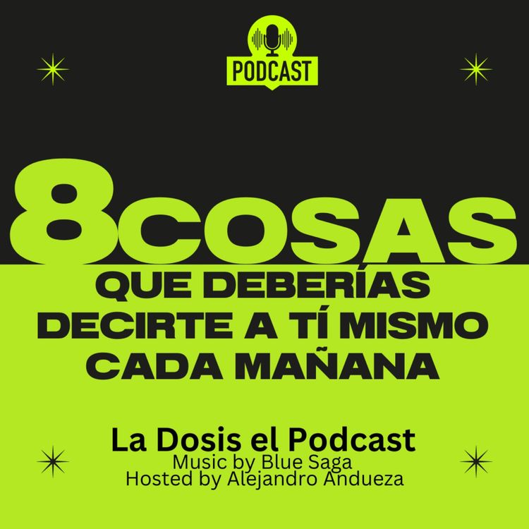 cover art for 8 Cosas que deberías decirte a ti mismo cada mañana