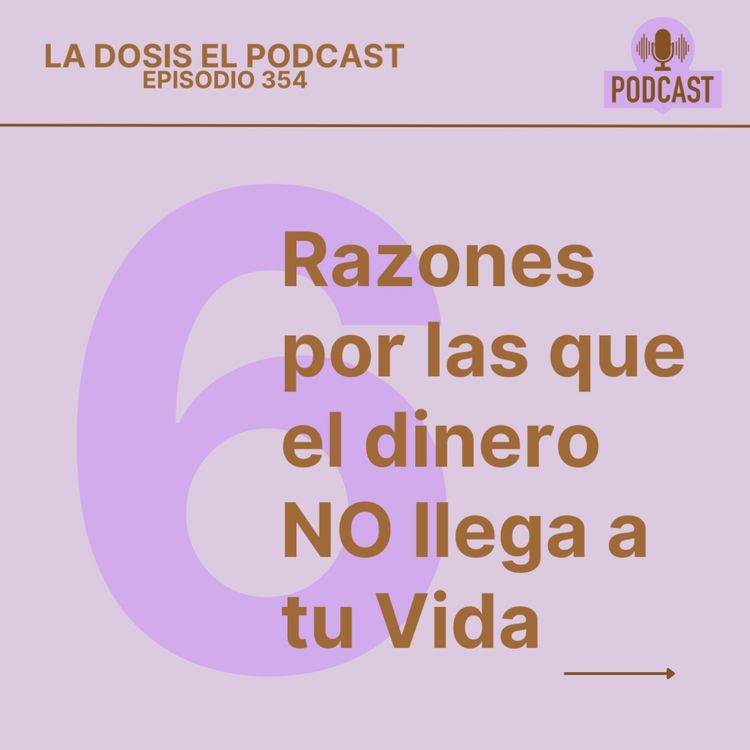 cover art for + 6 Razones por las que el dinero no llega a tu Vida.