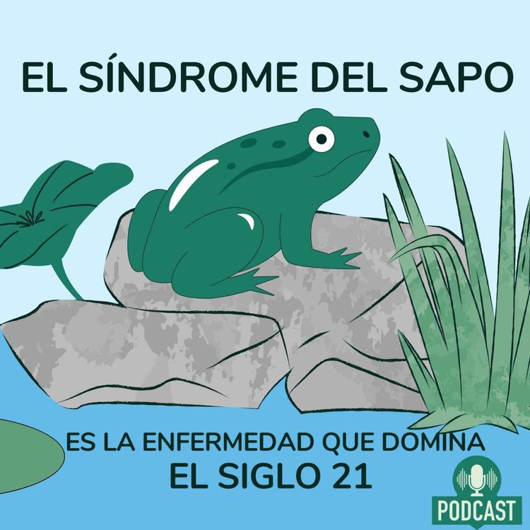 cover art for + El síndrome del sapo es la enfermedad que domina el siglo 21.