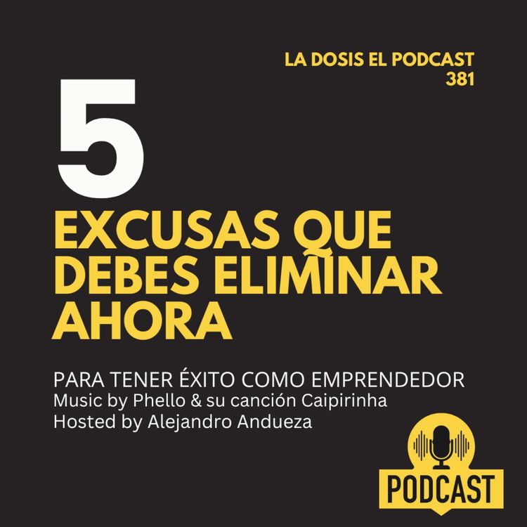 cover art for 5 Excusas que debes eliminar ahora para tener éxito como emprendedor
