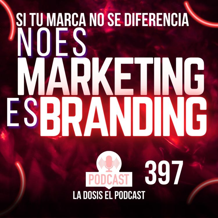 cover art for Si tu marca no se diferencia, NO es Marketing. Es Branding!