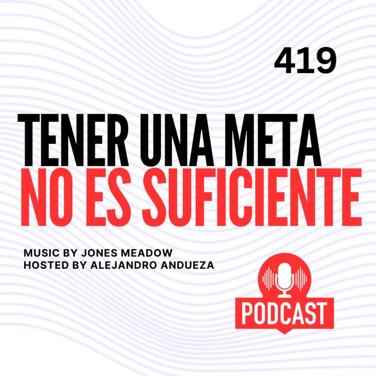 cover art for + Tener una Meta NO es suficiente