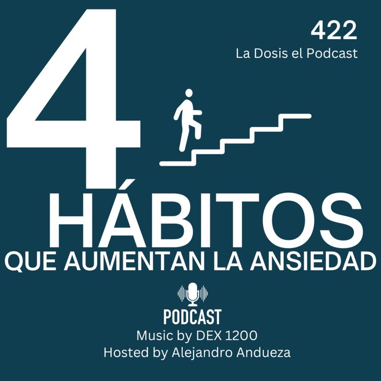 cover art for + 4 Hábitos que Aumentan la Ansiedad