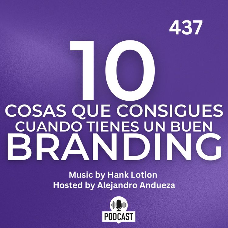 cover art for 10 Cosas que consigues cuando tienes un buen branding.