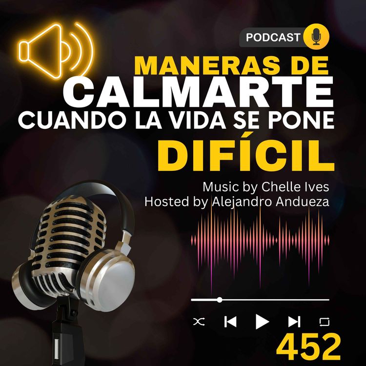 cover art for + Maneras de calmarte cuando la vida se pone difícil