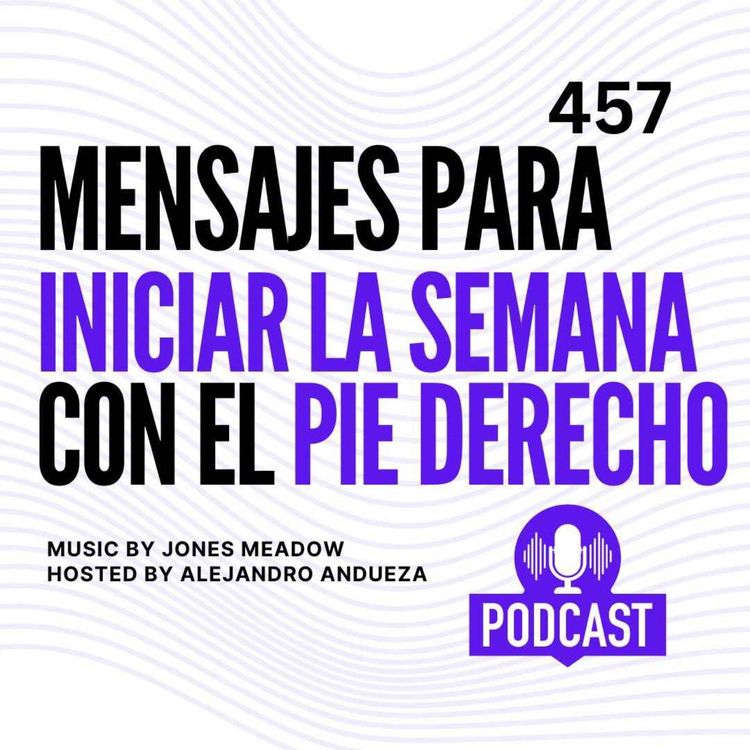 cover art for Mensajes para iniciar la Semana con el pie derecho