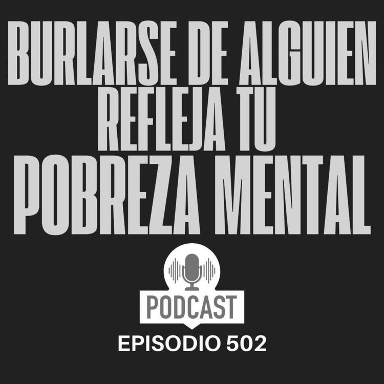 cover art for Burlarse de alguien refleja tu pobreza MENTAL