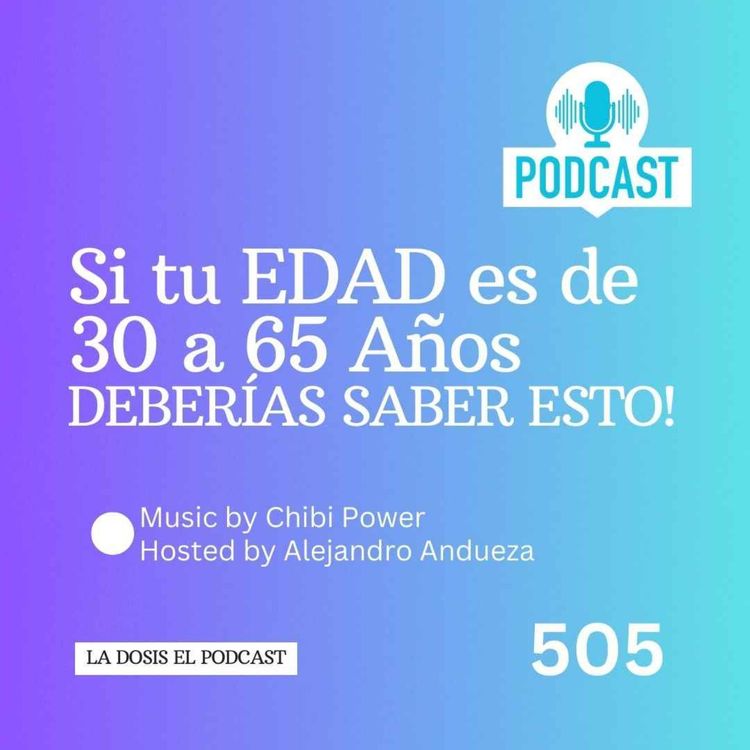 cover art for + Si tu edad es de 30 a 65 años deberías saber esto