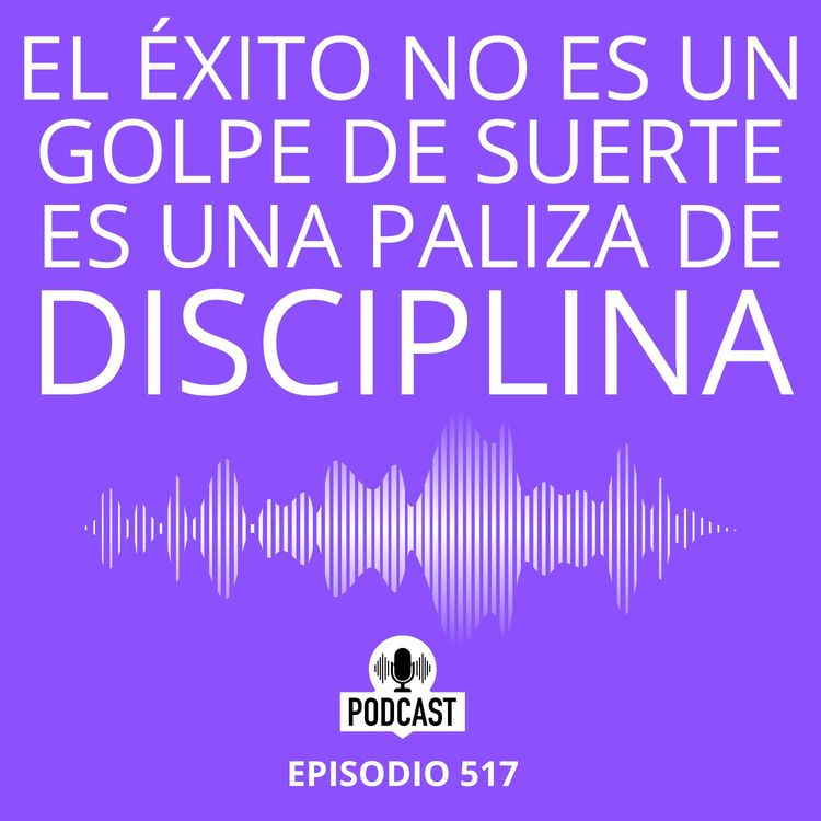 cover art for El Éxito no es un golpe de Suerte. Es una paliza de Disciplina