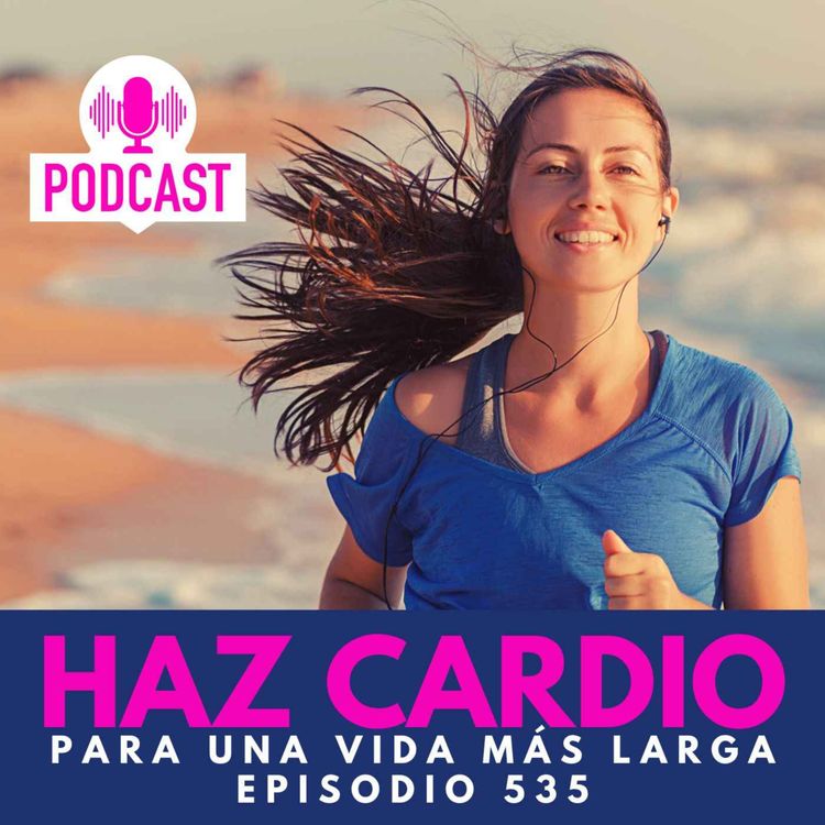 cover art for + Haz Cardio para una vida más Larga!