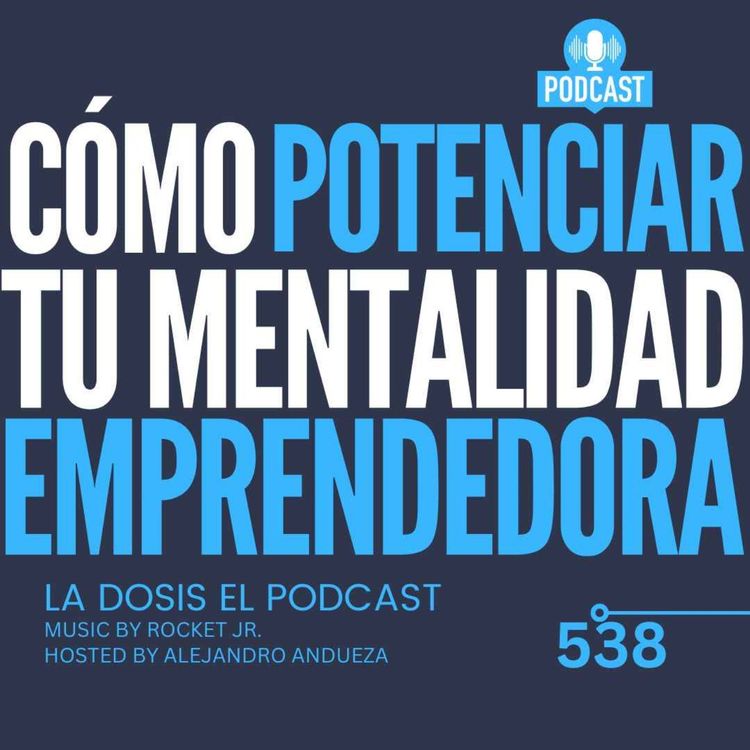 cover art for Cómo potenciar tu mentalidad emprendedora ?