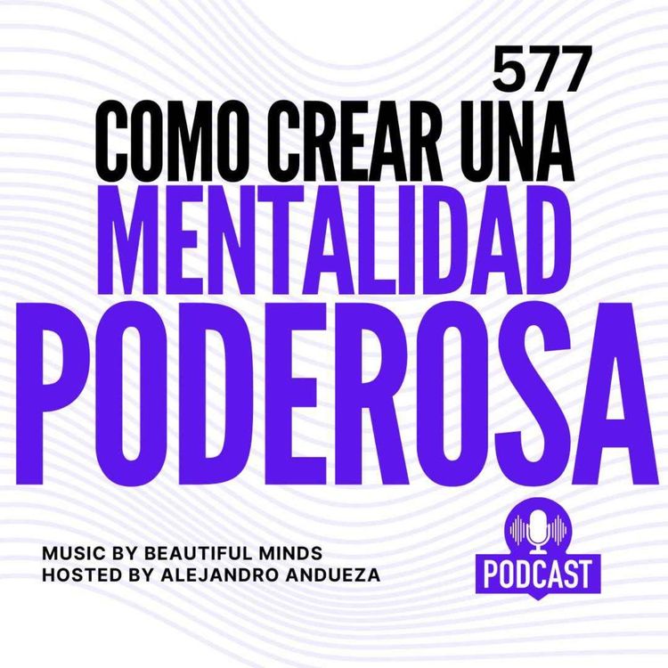 cover art for Cómo crear una Mentalidad Poderosa