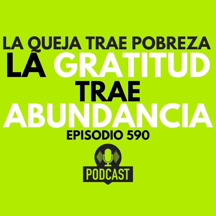 cover art for La queja trae pobreza, la gratitud trae ABUNDANCIA