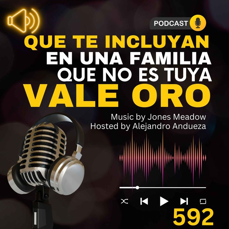 cover art for Que te incluyan en una familia que NO es tuya, vale ORO