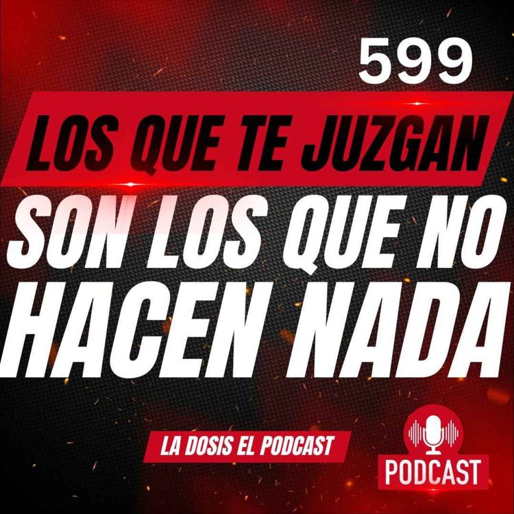 cover art for Quienes te juzgan son los que NO hacen NADA