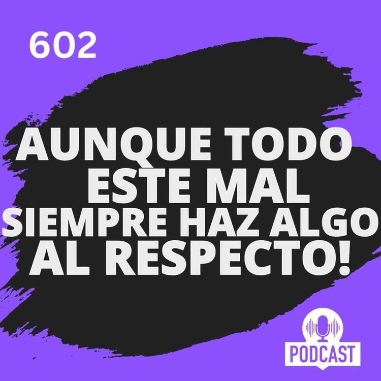 cover art for Aunque todo este mal, Haz ALGO al respecto!