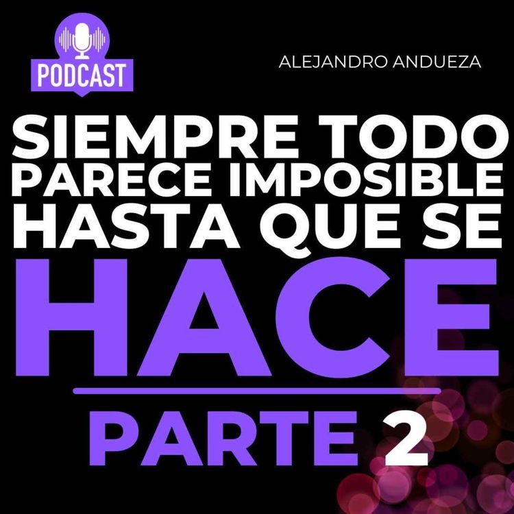 cover art for Siempre todo parece imposible hasta que se hace PARTE 2