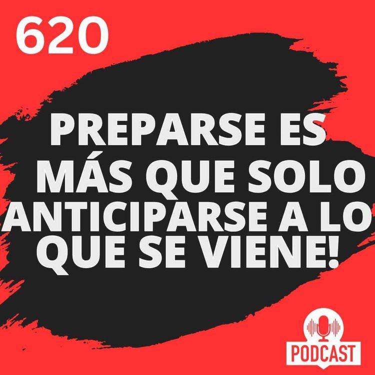 cover art for Prepararse es más que solo anticiparse a lo que Viene