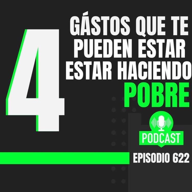 cover art for 4 Gastos que te pueden estar haciendo Pobre