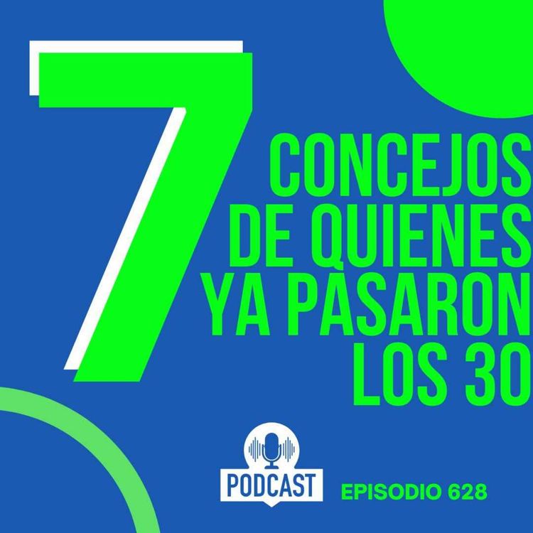 cover art for 7 Concejos de quienes ya pasaron los 30