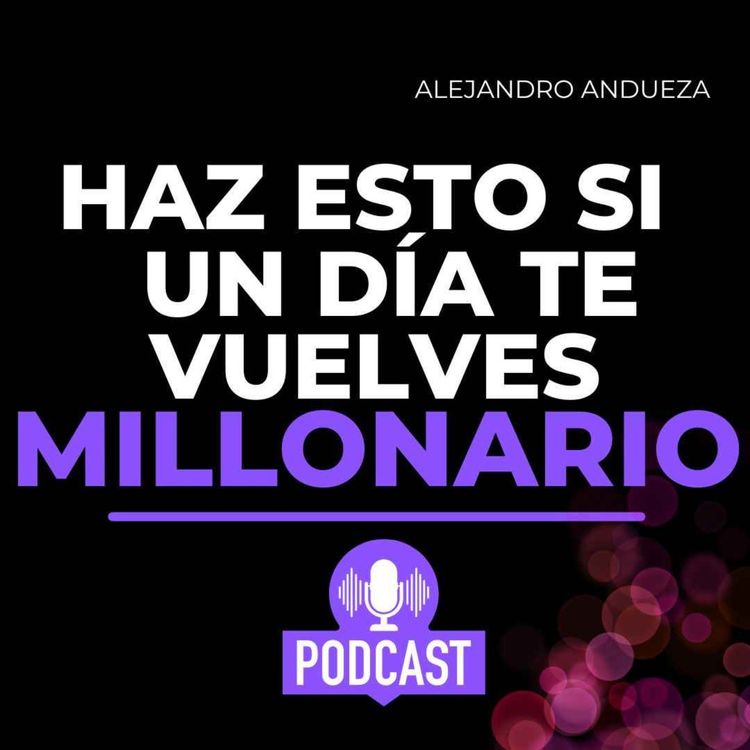 cover art for + Haz esto si un día te vuelves Millonario