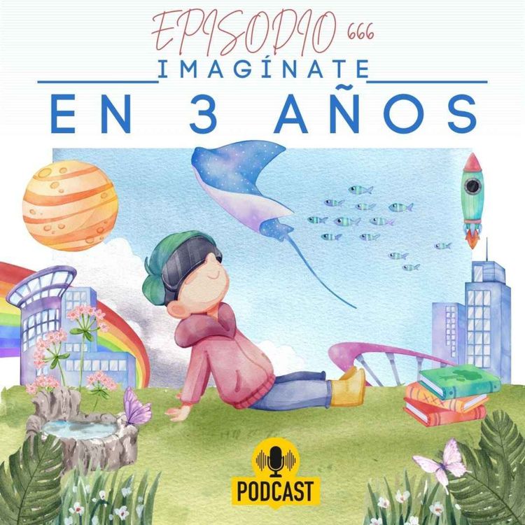 cover art for Quiero que te imagines tu yo en 3 años