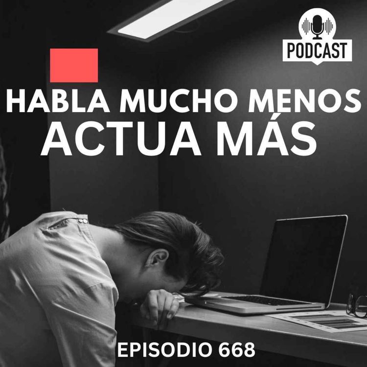 cover art for Habla mucho menos y Actúa MÁS